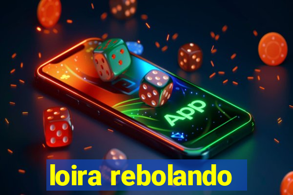 loira rebolando